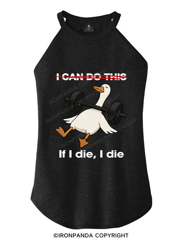 IF I DIE I DIE TRI ROCKER COTTON TANK