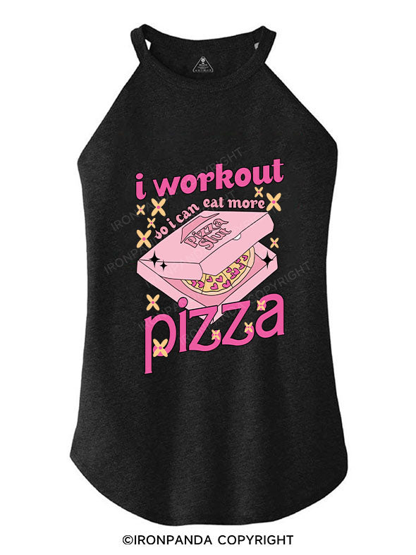 I WORKOUT SO I CAN EAT MORE PIZZA TRI ROCKER COTTON TANK