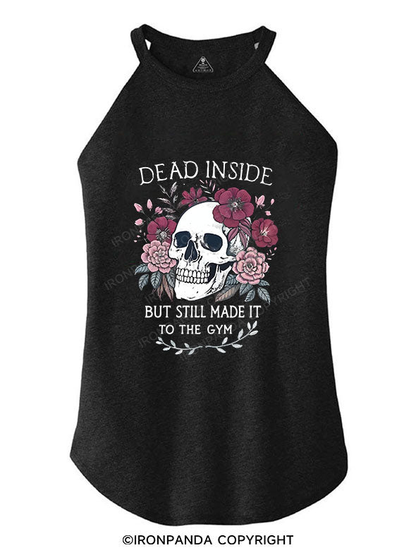DEAD INSIDE BUT STILL MADE IT TO THE GYM TRI ROCKER COTTON TANK