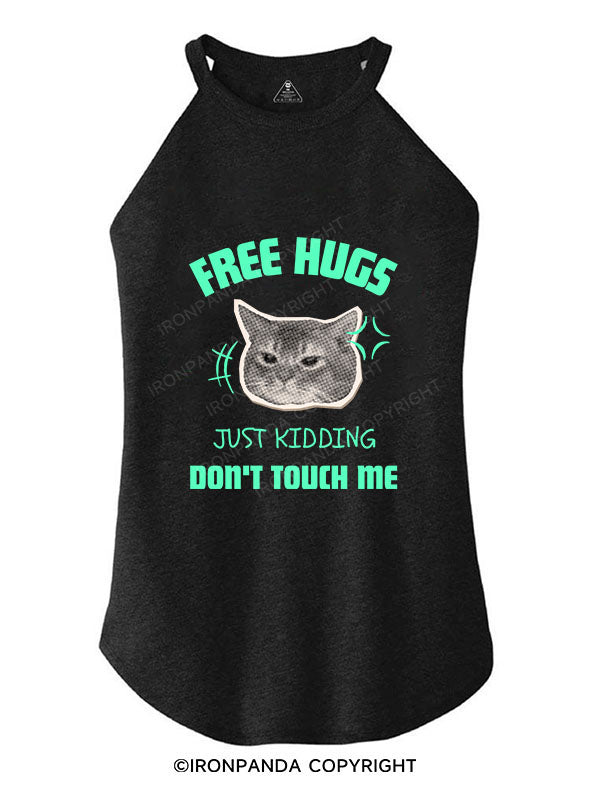 FREE HUGS JUST KIDDING DON'T TOUCH ME TRI ROCKER COTTON TANK