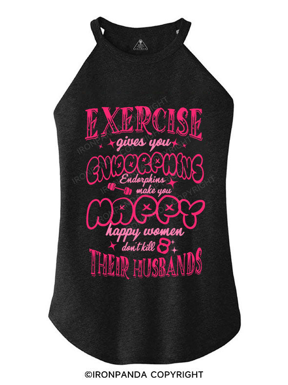 EXERCISE GIVES YOU ENDORPHINS TRI ROCKER COTTON TANK