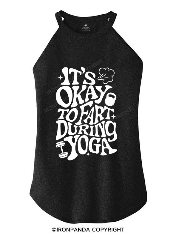 IT'S OKAY TO FART DURING YOGA TRI ROCKER COTTON TANK