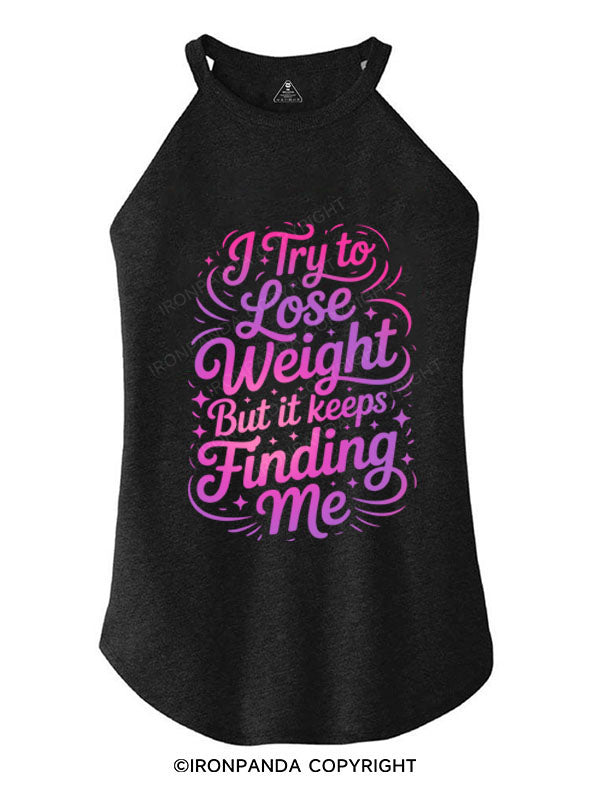 i try to lose weight but it  keeps finding me ROCKER COTTON TANK