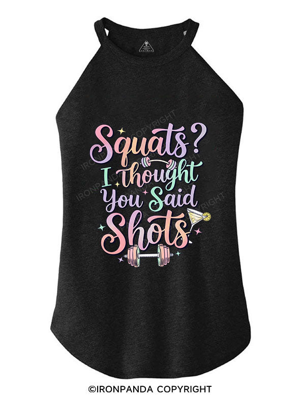 Squats？ I Thought You Said Shots ROCKER COTTON TANK