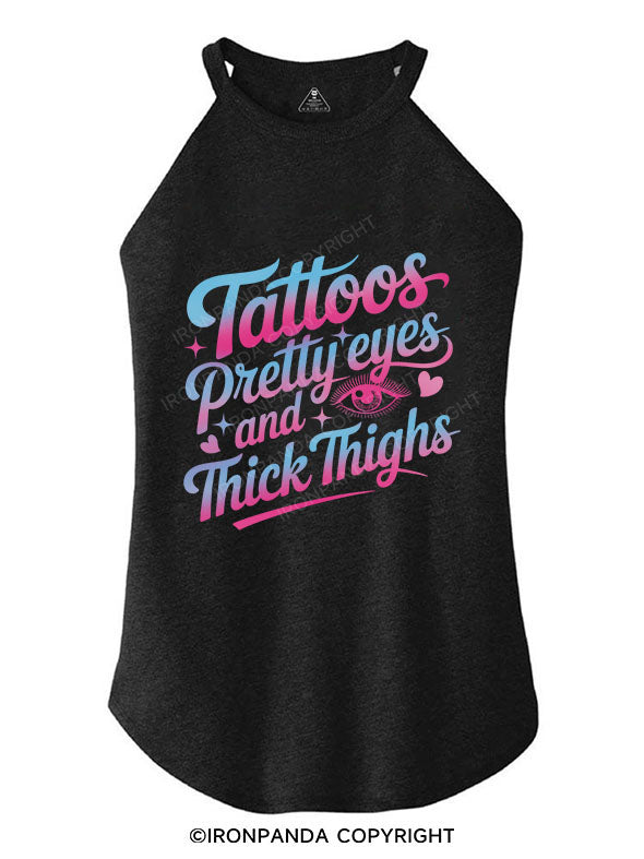 TATTOOS PRETTY EYES AND THICK THIGHS TRI ROCKER COTTON TANK