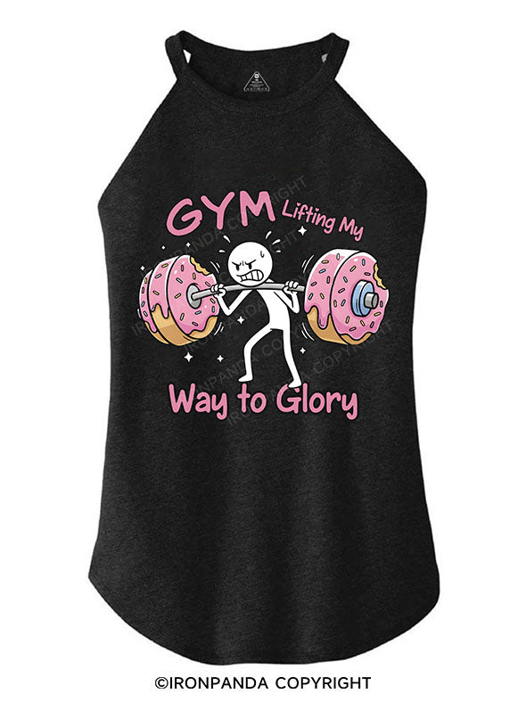 GYM Lifting My Way to Glory TRI ROCKER COTTON TANK