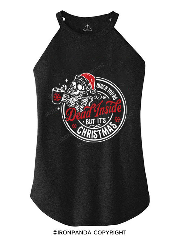 WHEN YOU'RE DEAD INSIDE BUT IT'S CHRISTMAS ROCKER COTTON TANK