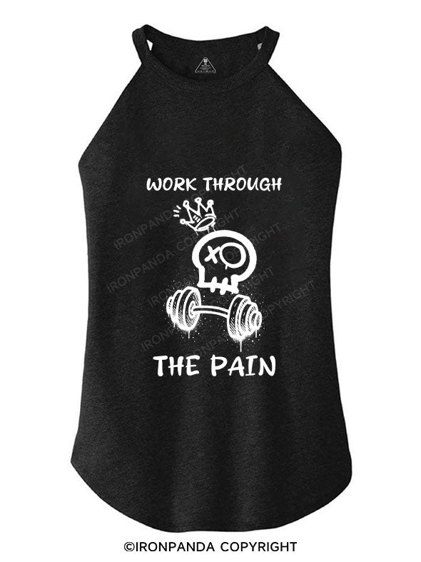 WORK THROUGH THE PAIN TRI ROCKER COTTON TANK
