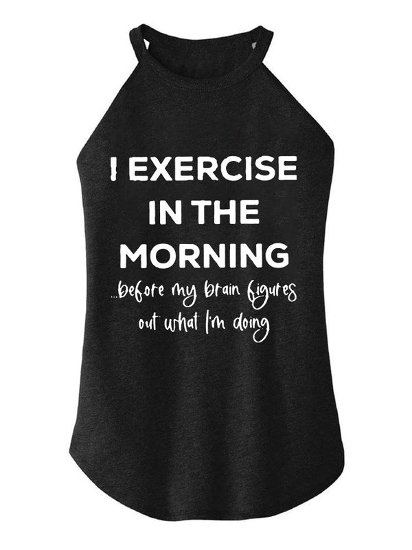 I Excercise in the morning TRI ROCKER COTTON TANK