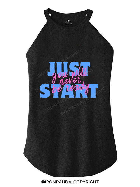 YOU WILL NEVER BE READY JUST START ROCKER COTTON TANK