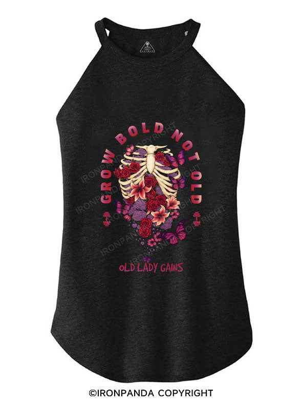 GROW BOLD NOT OLD TRI ROCKER COTTON TANK