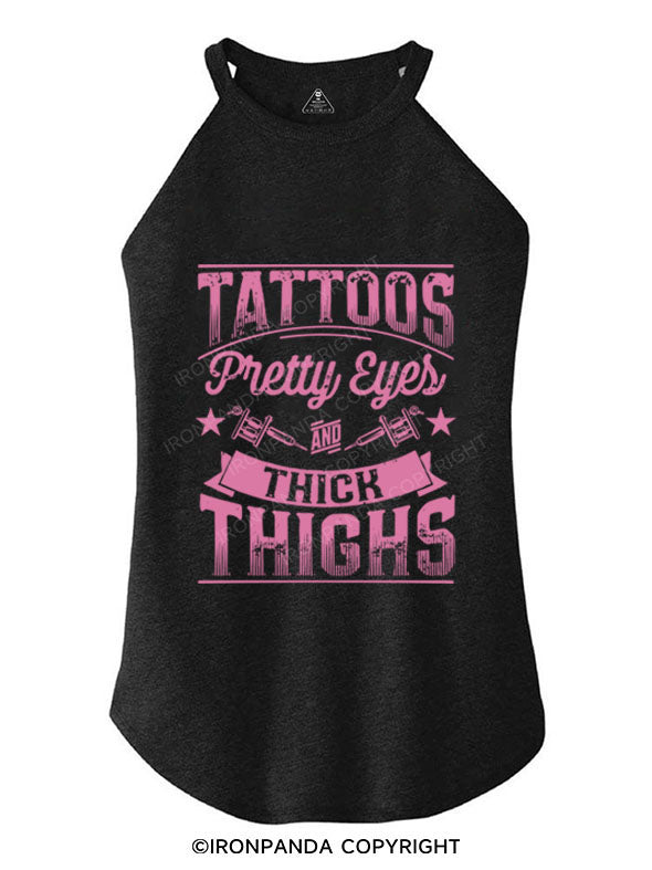 TATTOOS PRETTY EYES AND THICK THIGHS TRI ROCKER COTTON TANK