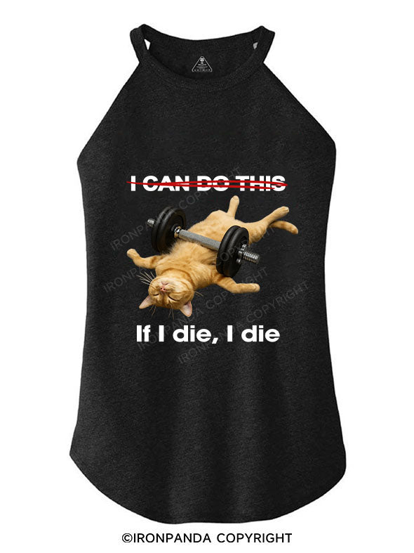 IF I DIE I DIE TRI ROCKER COTTON TANK