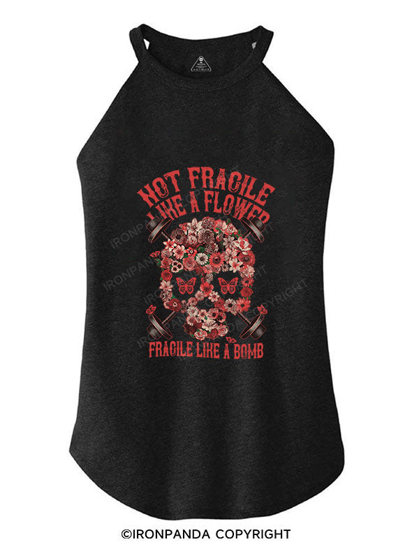 NOT FRAGILE LIKE A FLOWER FRAGILE LIKE A BOMB TRI ROCKER COTTON TANK