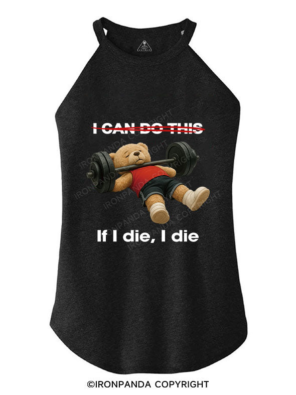 IF I DIE I DIE TRI ROCKER COTTON TANK