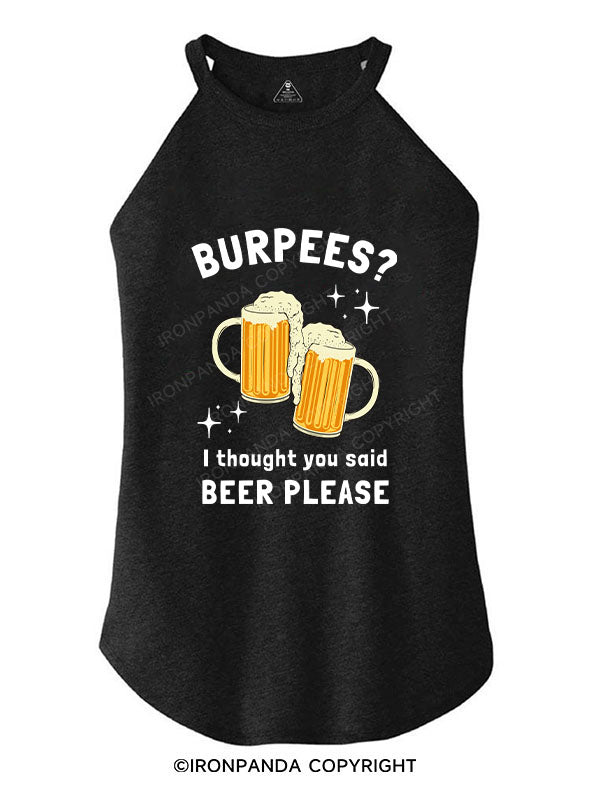 BURPEES? I THOUGHT YOU SAID BEER PLEASE ROCKER COTTON TANK