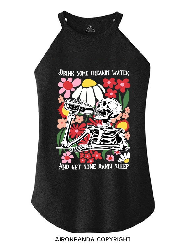 DRINK SOME FREAKIN WATER AND GET SOME DAMN SLEEP TRI ROCKER COTTON TANK