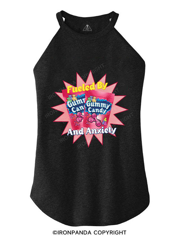 FUELED BY GUMMY CANDY AND ANXIETY TRI ROCKER COTTON TANK