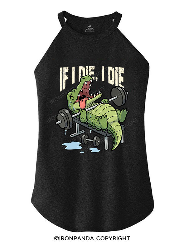If I die, I die ROCKER COTTON TANK