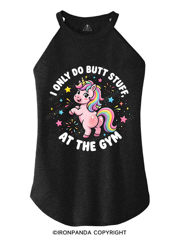 I Only Do BUTT STUFF At The GYM ROCKER COTTON TANK