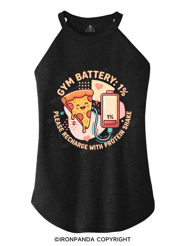GYM BATTERY ：1% — PLEASE RECHARGE WITH PROTEIN SHAKE ROCKER COTTON TANK