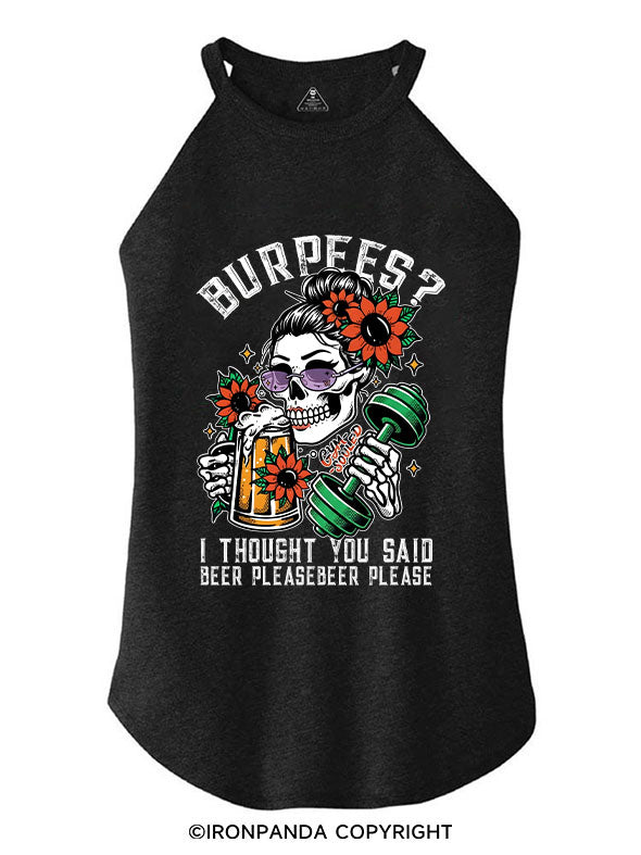 BURPEES ？I THOUGHT YOU SAID BEER PLEASE ROCKER COTTON TANK