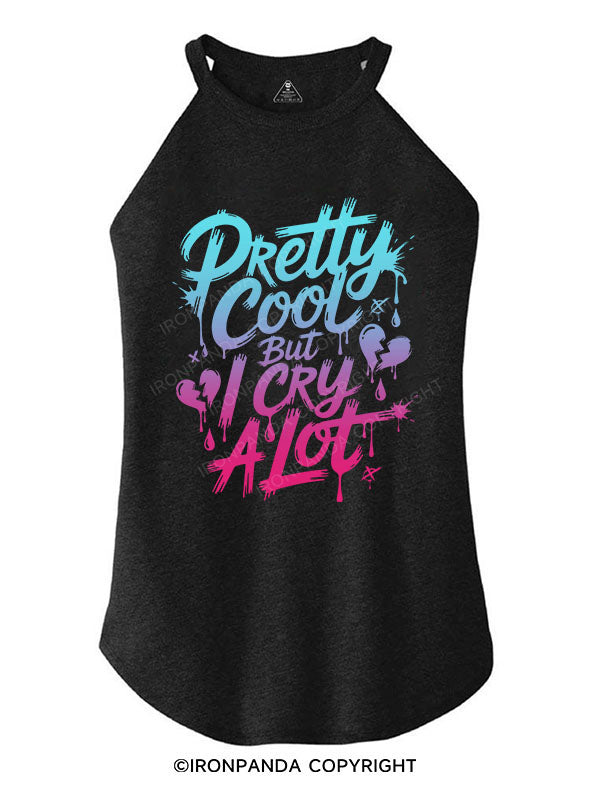 PRETTY COOL BUT I CRY A LOT ROCKER COTTON TANK