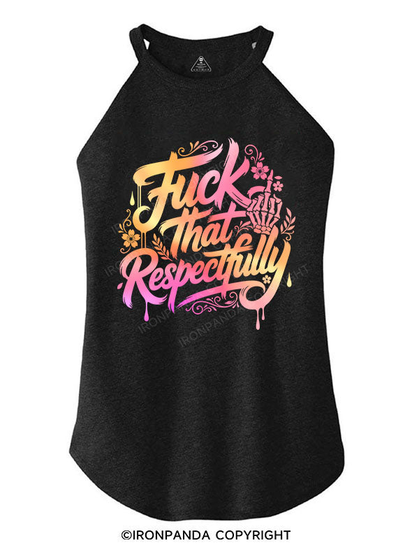 FUCK THAT RESPECTFULLY ROCKER COTTON TANK