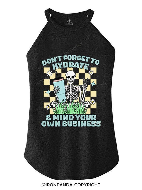 Don't forget to hydrate & mind your own business TRI ROCKER COTTON TANK