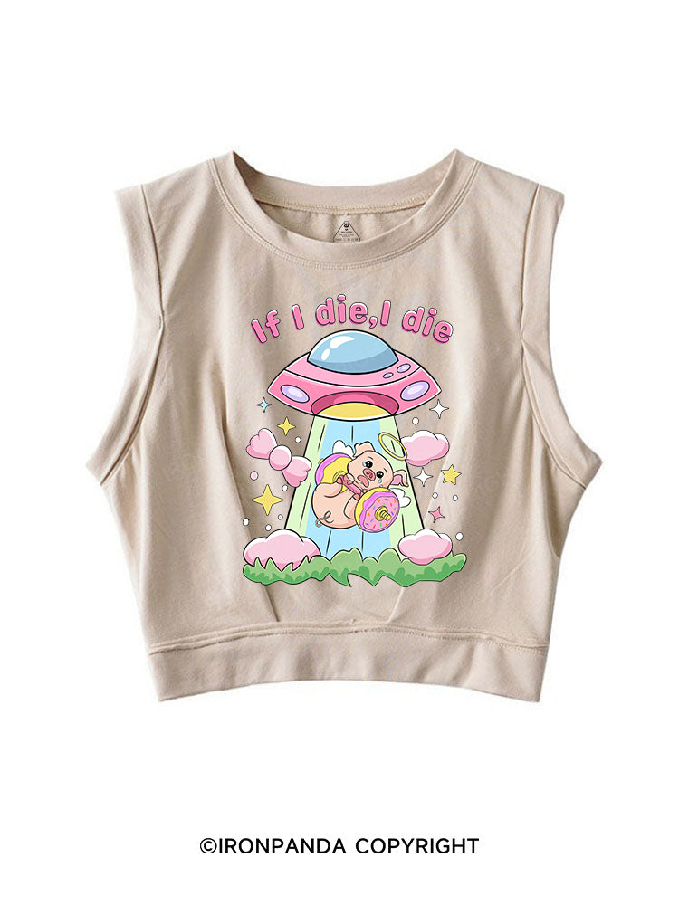 IF I DIE,I DIE SLEEVELESS CROP TOPS