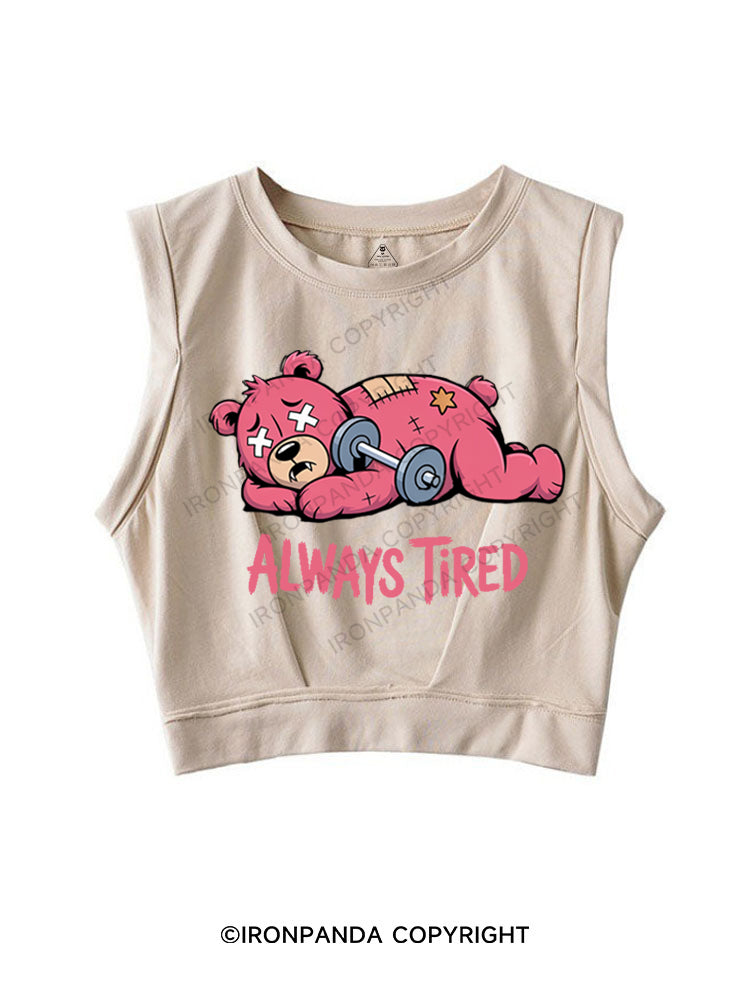 ALWAYS TIRED SLEEVELESS CROP TOPS