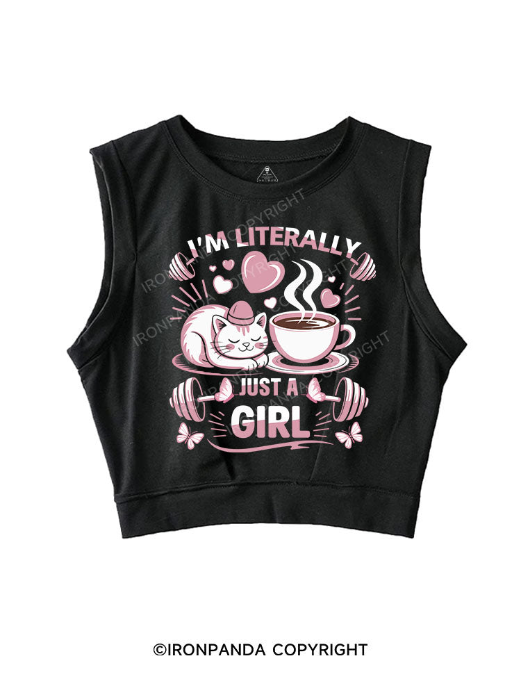 I'M LITERALLY JUST A GIRL SLEEVELESS CROP TOPS