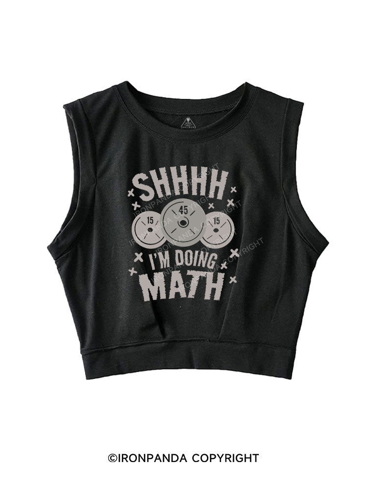 SHHHH I'M DOING MATH SLEEVELESS CROP TOPS