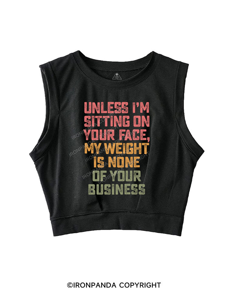 UNLESS I'M SITTING ON YOUR FACE  SLEEVELESS CROP TOPS