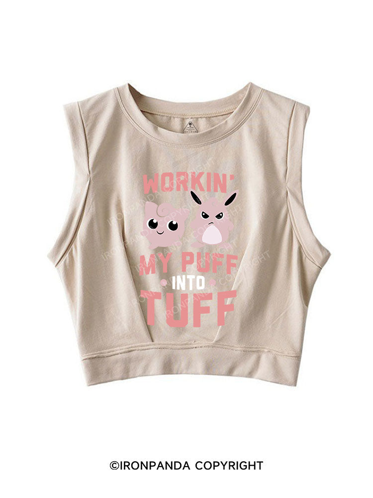 WORKIN MY PUFF INTO TUFF SLEEVELESS CROP TOPS