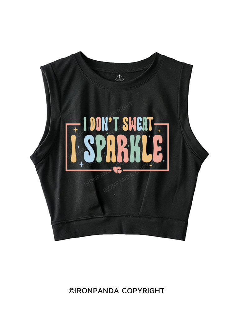 I DON'T SWEAT I SPARKLE SLEEVELESS CROP TOPS