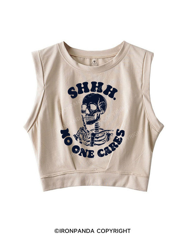 SHHH NO ONE CARES SLEEVELESS CROP TOPS