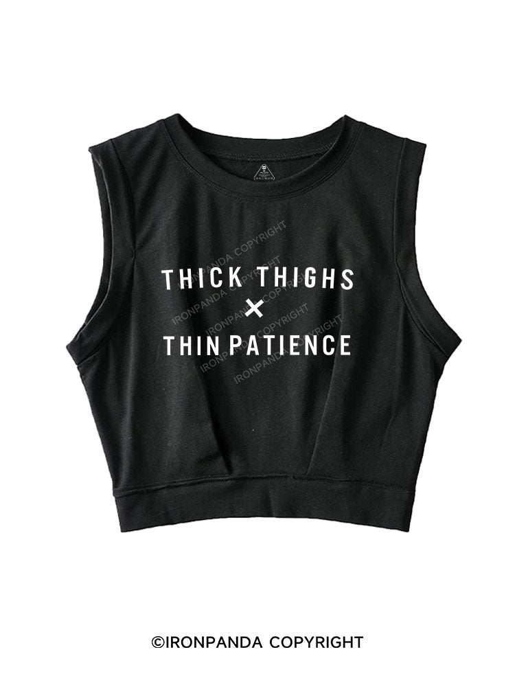 THICK THIGHS THIN PATIENCE SLEEVELESS CROP TOPS