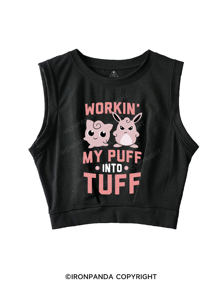 WORKIN MY PUFF INTO TUFF SLEEVELESS CROP TOPS