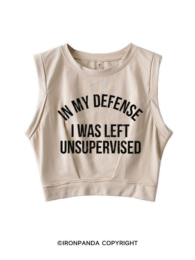 In My Defense I Was Left Unsupervised SLEEVELESS CROP TOPS