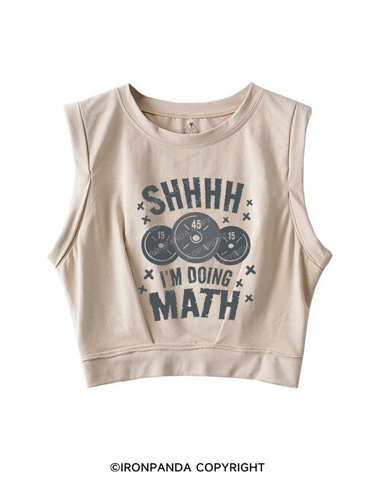 SHHHH I'M DOING MATH SLEEVELESS CROP TOPS