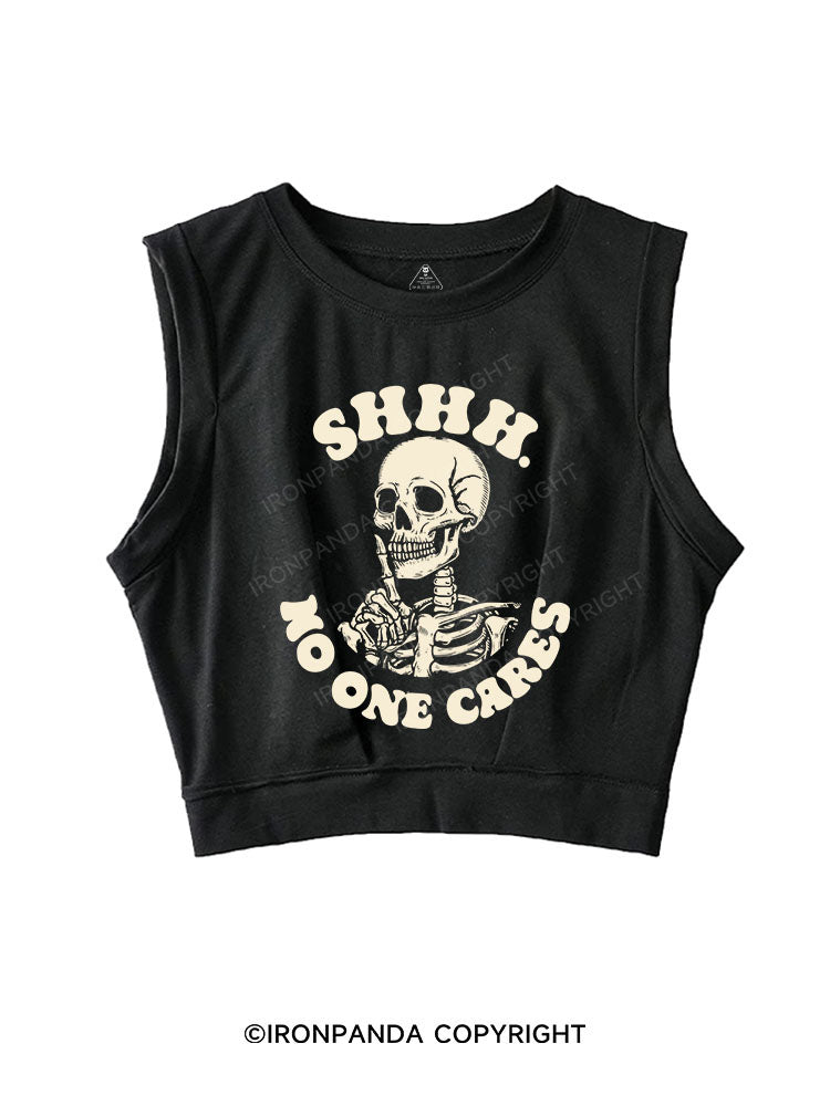 SHHH NO ONE CARES SLEEVELESS CROP TOPS
