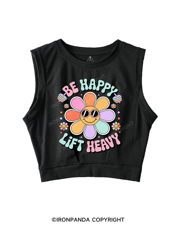 Be Happy Lift Heavy SLEEVELESS CROP TOPS