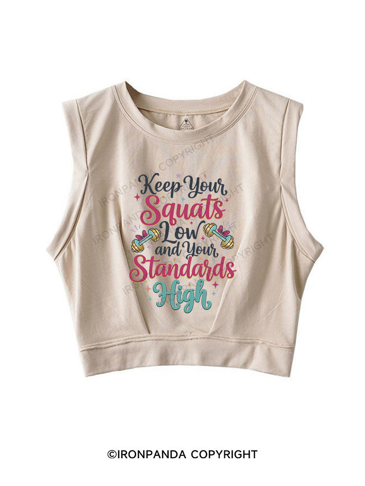 keep your squats low and your standards high SLEEVELESS CROP TOPS