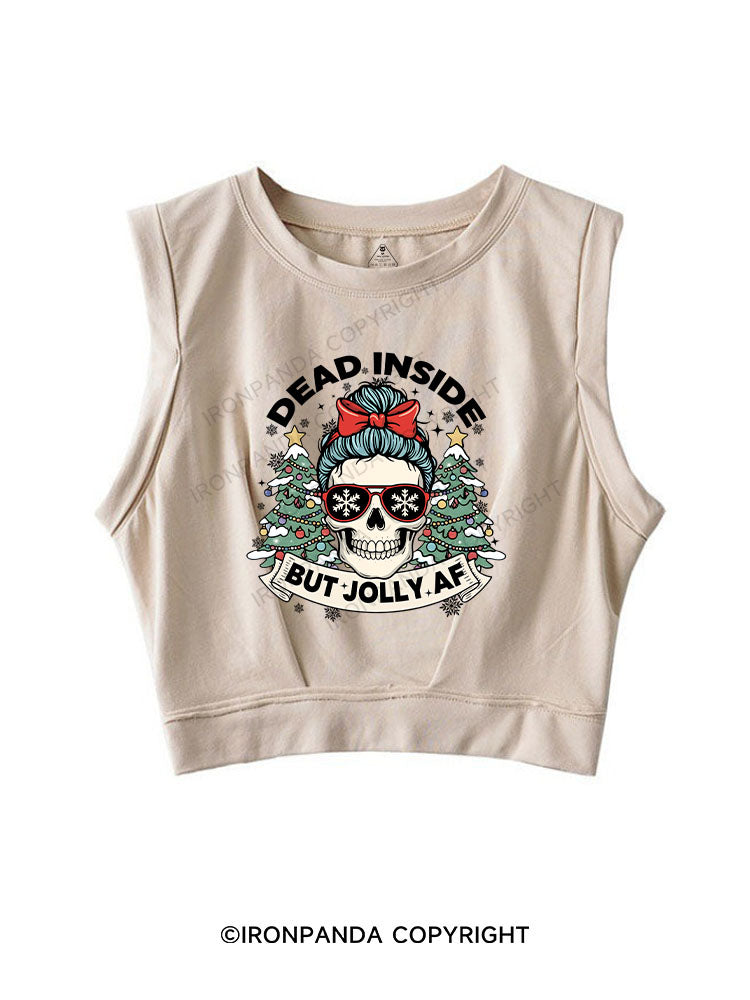 Dead Inside, But Jolly AF SLEEVELESS CROP TOPS