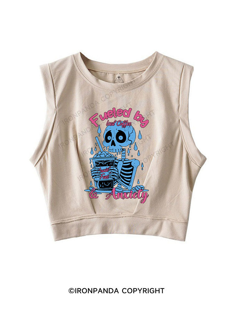 FUELED BY ICED COFFEE & ANXIETY SLEEVELESS CROP TOPS