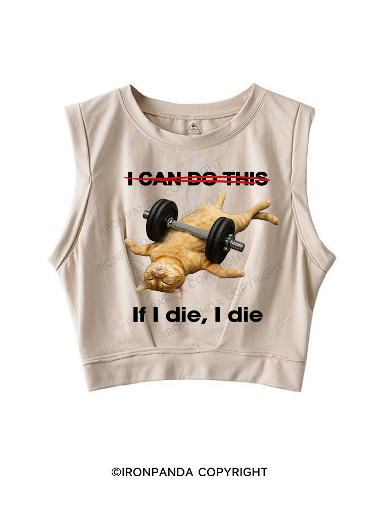 IF I DIE I DIE SLEEVELESS CROP TOPS