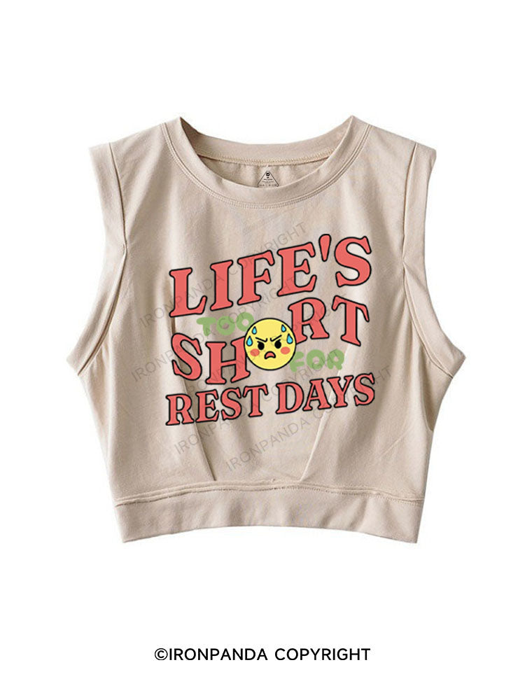 LIFE'S TOO SHORT FOR REST DAYS SLEEVELESS CROP TOPS