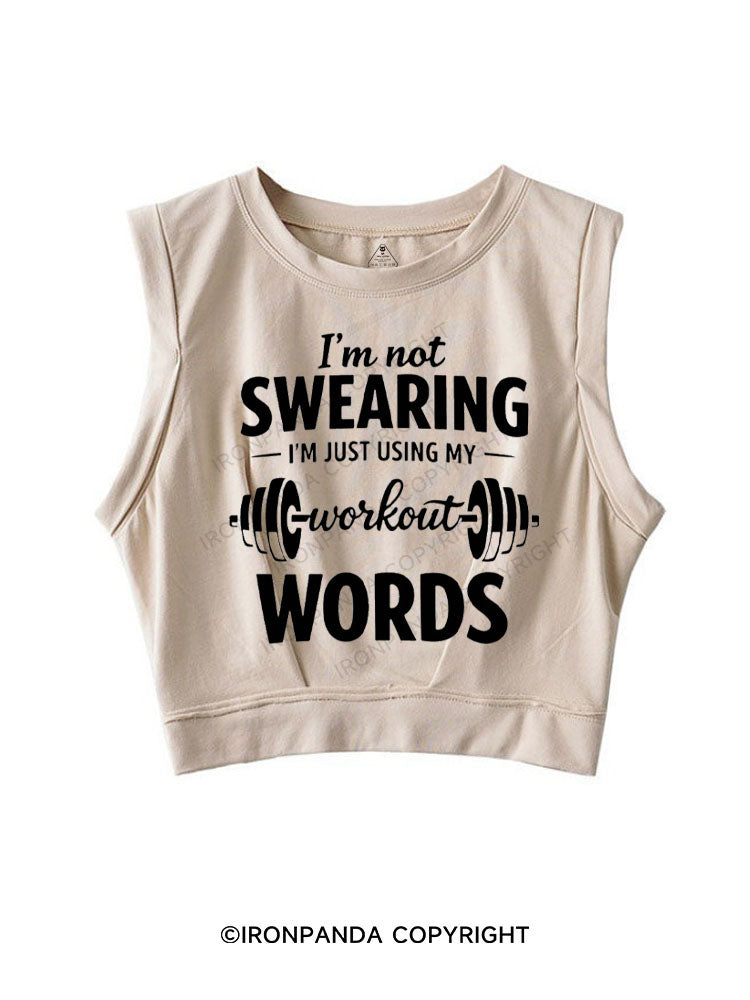 I'M NOT SWEARING I'M JUST USING MY WORKOUT WORDS SLEEVELESS CROP TOPS