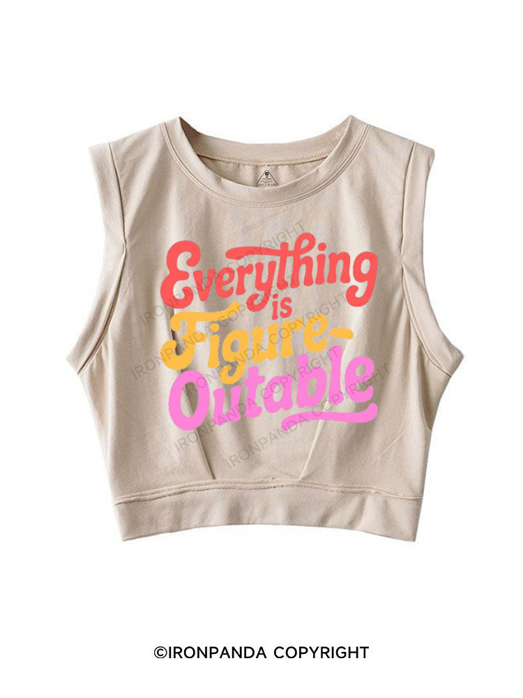 EVERYTHING IS FIGUREOUTABLE SLEEVELESS CROP TOPS
